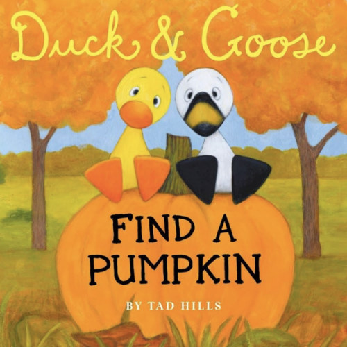 Duck & Goose, Find a Pumpkin: A Board Book for Kids and Toddlers