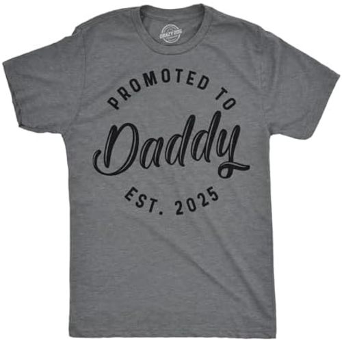Crazy Dog T-Shirts Mens Promoted to Daddy 2025, 2024, or 2023 T Shirt Fathers Day Tee for New Best Dad Ever