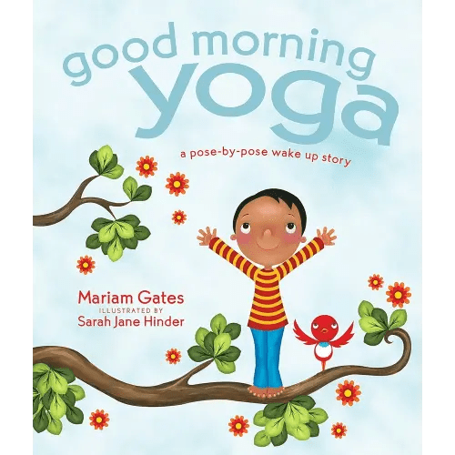 Good Morning Yoga: A Pose-by-Pose Wake Up Story (Good Night Yoga)