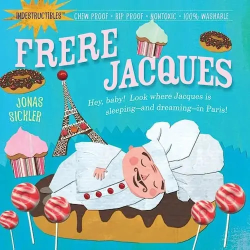 Indestructibles: Frere Jacques: Chew Proof · Rip Proof · Nontoxic · 100% Washable (Book for Babies, Newborn Books, Safe to Chew)