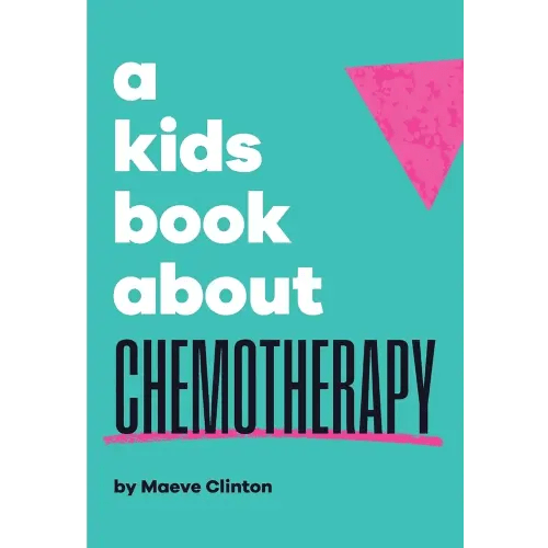 A Kids Book About Chemotherapy