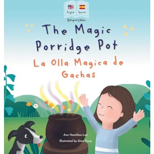 The Magic Porridge Pot - La Olla Mágica de Gachas: Bilingual Spanish & English book for children (Bilingual Spanish - English Fairy Tales) (Spanish Edition)