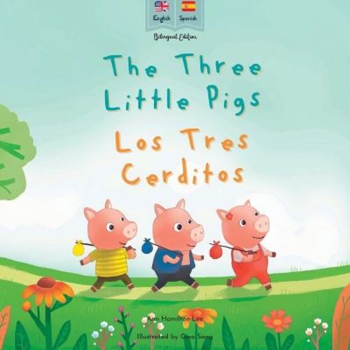 The Three Little Pigs Los Tres Cerditos - by Ann Hamilton-Lee