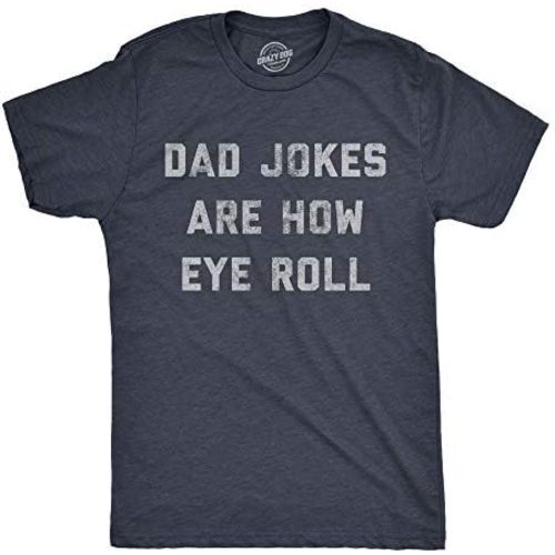 Mens Dad Jokes are How Eye Roll T Shirt Funny Father's Day Graphic Novelty Hilarious Tee