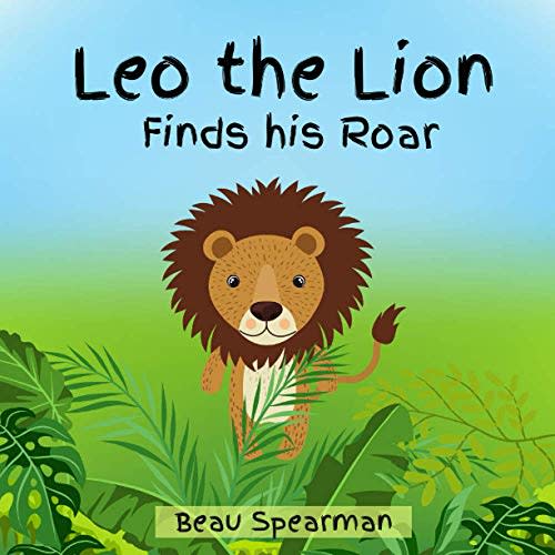 Leo the Lion Finds His Roar (Friendship Series)
