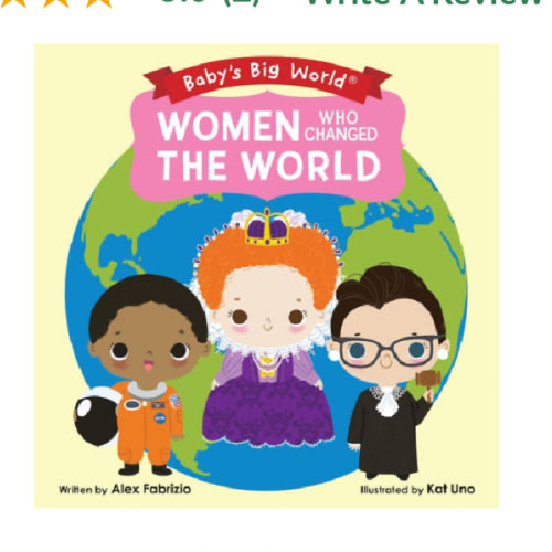 Women Who Changed the World (Baby's Big World Series) by Alex Fabrizio, Kat Uno, Board Book | Barnes & Noble®