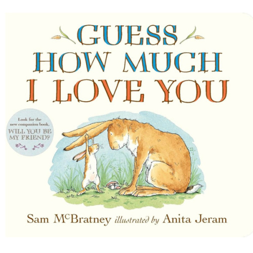 Guess How Much I Love You: (An Ideal Baby Shower Gift and Bedtime Story for Babies and Toddlers)