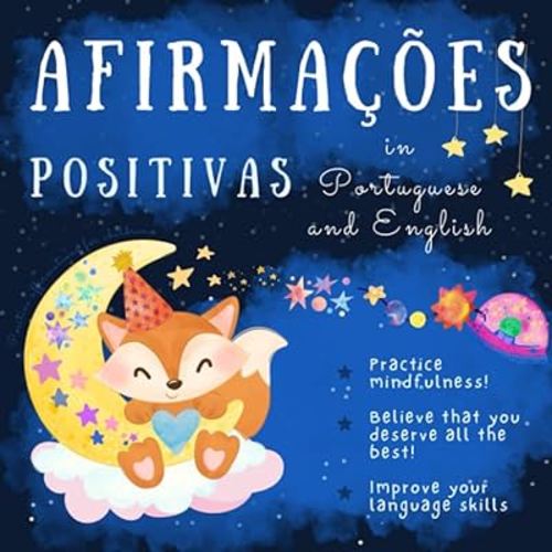 Afirmações positivas Positive affirmations for children in Portuguese and English: Portuguese language learning, Learn Portuguese for kids, Livros em portugues do brasil para bebes