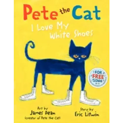 Pete the Cat by Eric Litwin; James Dean; Kimberly Dean