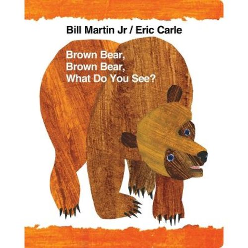 Brown Bear, Brown Bear, What Do You See? - (Brown Bear and Friends) by Bill Martin (Board Book)
