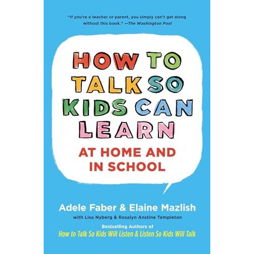 How To Talk So Kids Can Learn (The How To Talk Series)