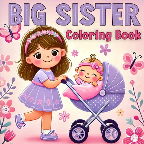 Big Sister Coloring Book: Celebrate the Joy of a New Baby with Adorable Illustrations of Unicorns, Mermaids, and Magical Fun