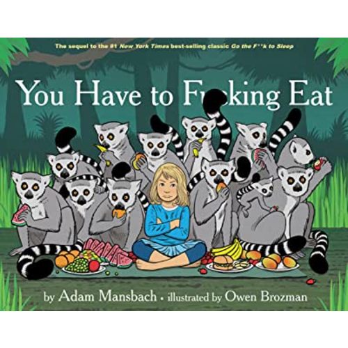 You Have to F*****g Eat