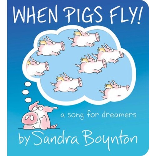 When Pigs Fly! | Book by Sandra Boynton | Official Publisher Page | Simon & Schuster
