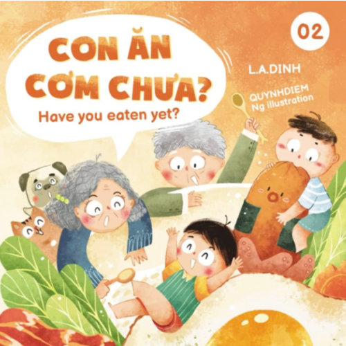 Con Ăn Cơm Chưa? Have You Eaten Yet? (Chuyện Nhà Tôm và Tèo Vietnamese-English children's books)