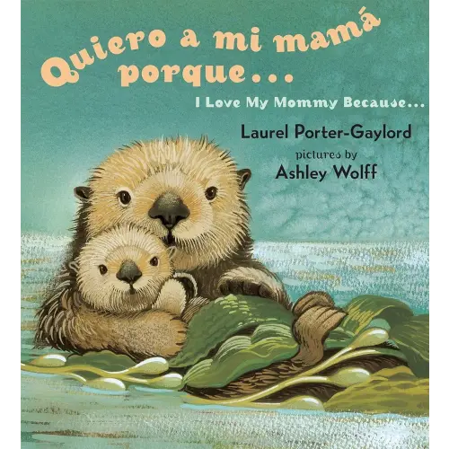 Quiero a mi Mama Porque (I Love my Mommy Because Eng/Span ed)