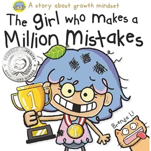 The Girl Who Makes a Million Mistakes: A Growth Mindset Book for Kids to Boost Confidence, Self-Esteem and Resilience (A Million Mistakes Series)