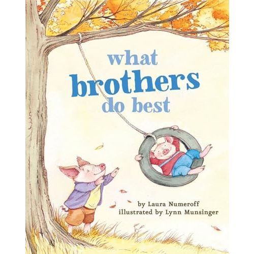 What Brothers Do Best: (Big Brother Books for Kids, Brotherhood Books for Kids, Sibling Books for Kids) (What Brothers/Sisters Do Best)