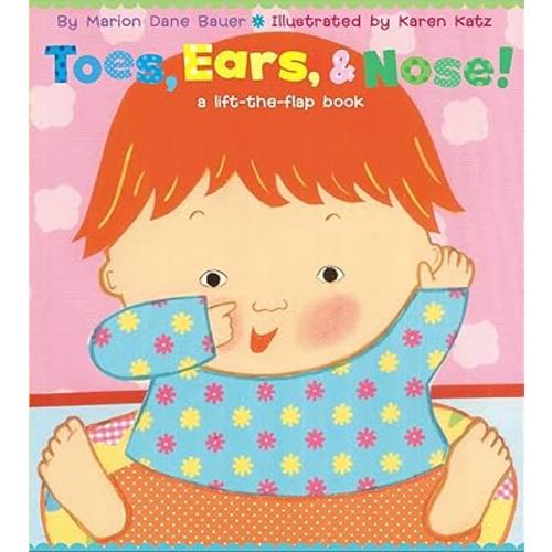 Toes, Ears, & Nose! A Lift-the-Flap Book