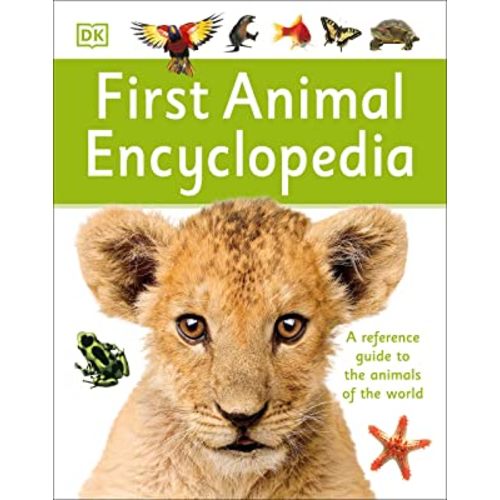 First Animal Encyclopedia: A First Reference Guide to the Animals of the World