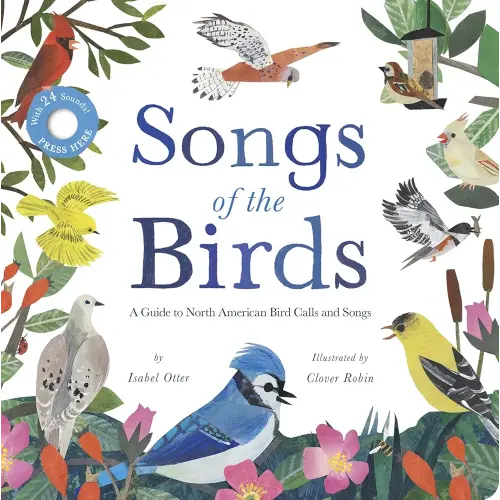 Songs of the Birds: A Guide to North American Bird Calls and Songs