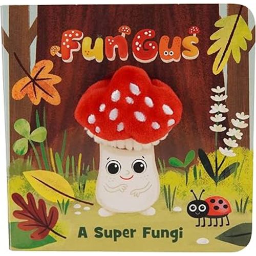 Fun Gus: A Super Fungi (A Mushroom Finger Puppet Board Book for Babies and Toddlers)