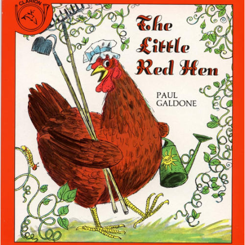 The Little Red Hen: A Timeless Tale About Hard Work, Teamwork, and Earning Back What You Sow in the End