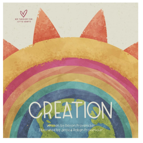 Creation (Big Theology for Little Hearts)