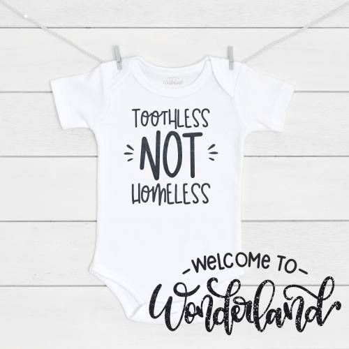 TOOTHLESS Not HOMELESS Real Housewives Beverly Hills. RHOBH Bravo baby shower gift. Funny Bravo Gift. Homeless Toothless funny shirt rhobh