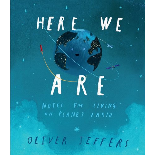 Here We Are a book by Oliver Jeffers and Oliver Jeffers - Bookshop.org US