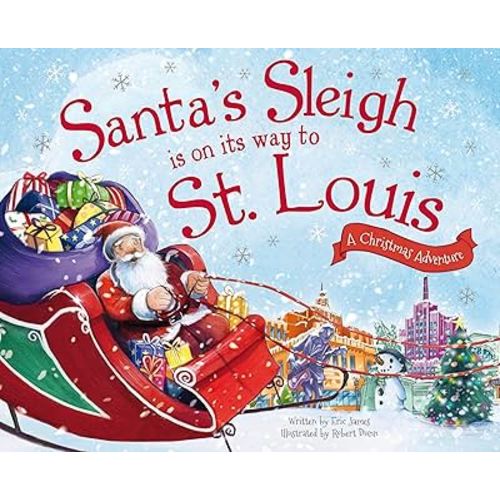 Santa's Sleigh Is on Its Way to St. Louis: A Christmas Adventure