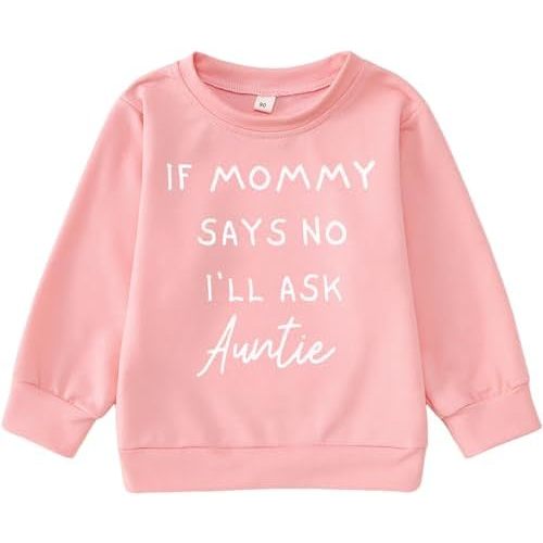 BOUTIKOME Toddler Baby Girl Sweatshirts If Mommy Says No I’ll Ask Auntie Long Sleeve Shirts Pullover Fall Top Winter Clothes