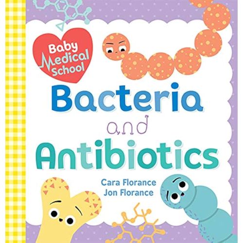 Baby Medical School: Bacteria and Antibiotics: Exploring Health and Germs for Baby Scientists (Baby University) - Kindle edition by Florance, Cara, Florance, Jon. Children Kindle eBooks @ Amazon.com.