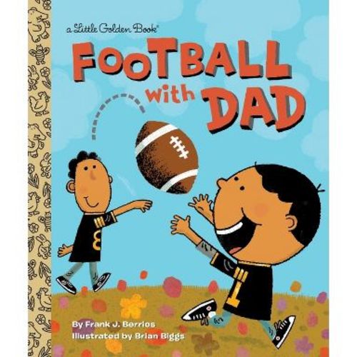 Football with Dad - (Little Golden Book) by Frank Berrios (Hardcover)