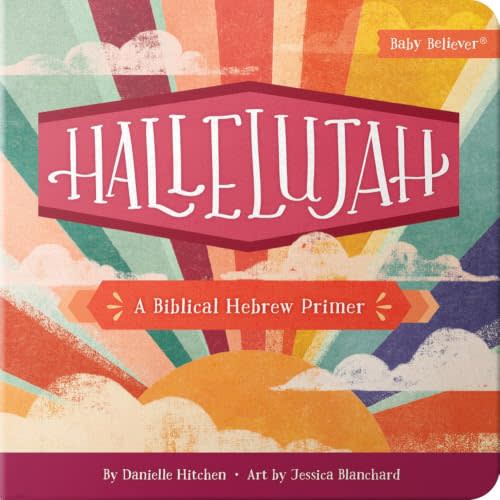 Hallelujah: Christian Board Book Teaching Biblical Hebrew Through God's Story (Baby Believer)