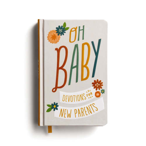 Oh, Baby! Devotions for New Parents: A 78-Day Devotional for New and Expecting Moms and Dads to Grow in Faith – The Perfect Christian Baby Shower Gift for New and Expectant Parents