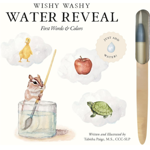 Wishy Washy (Water Reveal Edition): A Reusable Water Reveal Activity Book Teaching First Words and Colors (Tabitha Paige Children's Book Series)
