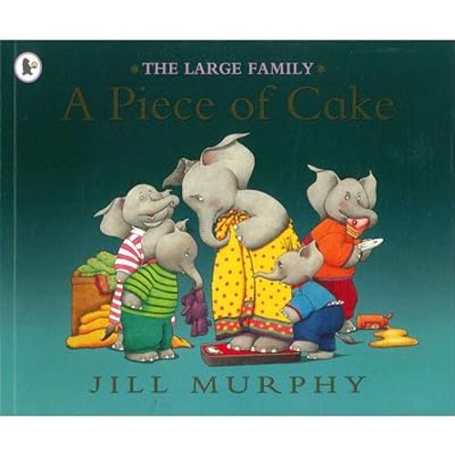 The Large Family: A Piece of Cake by Jill Murphy