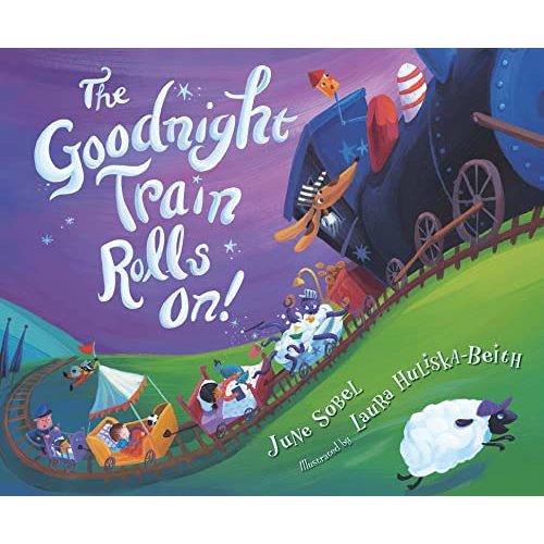 The Goodnight Train Rolls On!: A Soothing Adventure to Bedtime on the Goodnight Train