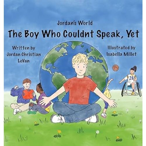 The Boy Who Couldn't Speak, Yet (Jordan's World)