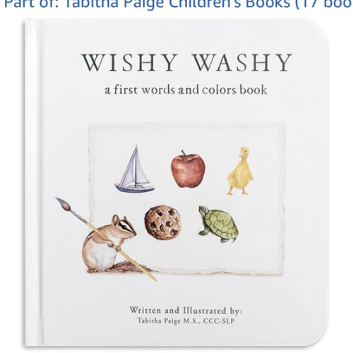 Wishy Washy: A Board Book of First Words and Colors for Growing Minds (Tabitha Paige Children's Book Series)