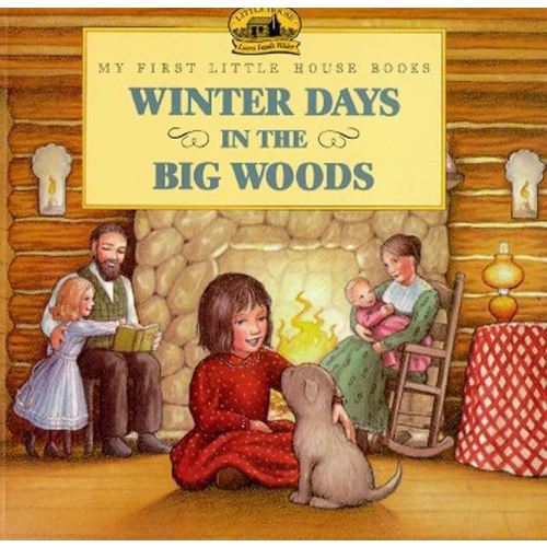 Winter Days in the Big Woods (My First Little House Books)