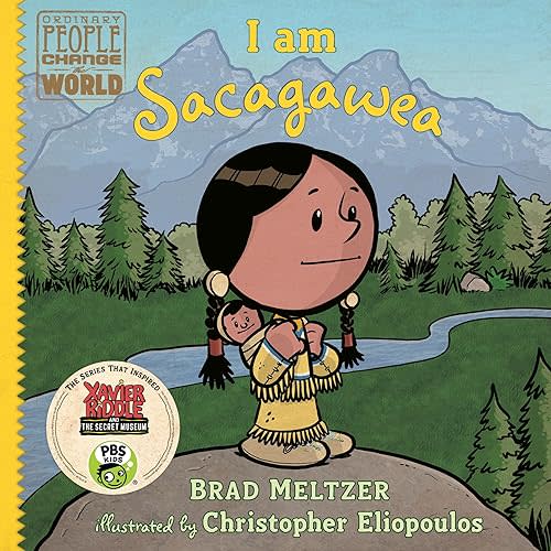 I am Sacagawea (Ordinary People Change the World) Hardcover – Picture Book, October 3, 2017