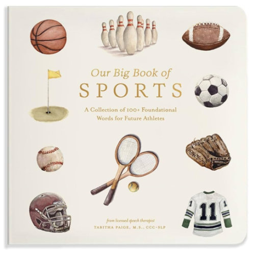 Our Big Book of Sports: A Collection of 100+ Foundational Words for Future Athletes (Tabitha Paige Children's Book Series)