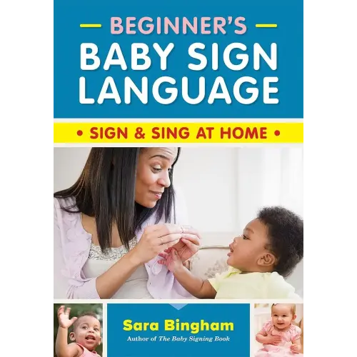 Beginner's Baby Sign Language: Sign and Sing at Home