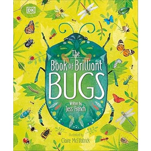 The Book of Brilliant Bugs (The Magic and Mystery of the Natural World)