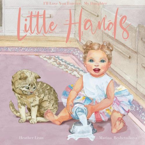 Little Hands: I'll Love You Forever, My Daughter