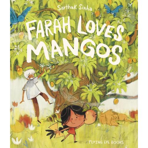 Farah Loves Mangos by Sarthak Sinha, Paperback, 9781838742010 | Buy online at The Nile