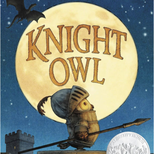Knight Owl (Caldecott Honor Award Winner)