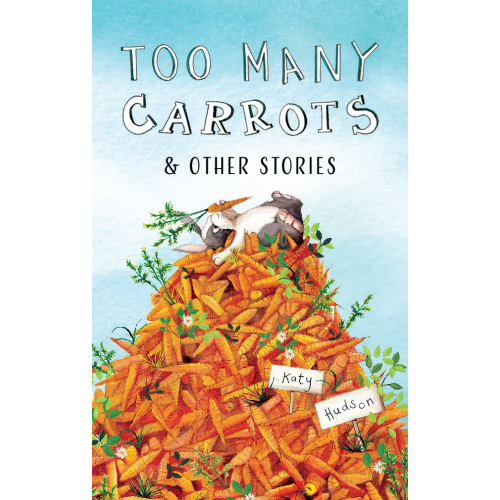 Too Many Carrots & Other Stories